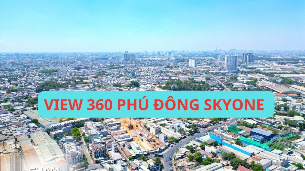 Toàn cảnh 360 độ dự án Phú Đông Sky One   Xung quanh sầm uất với view nhìn Landmark 81