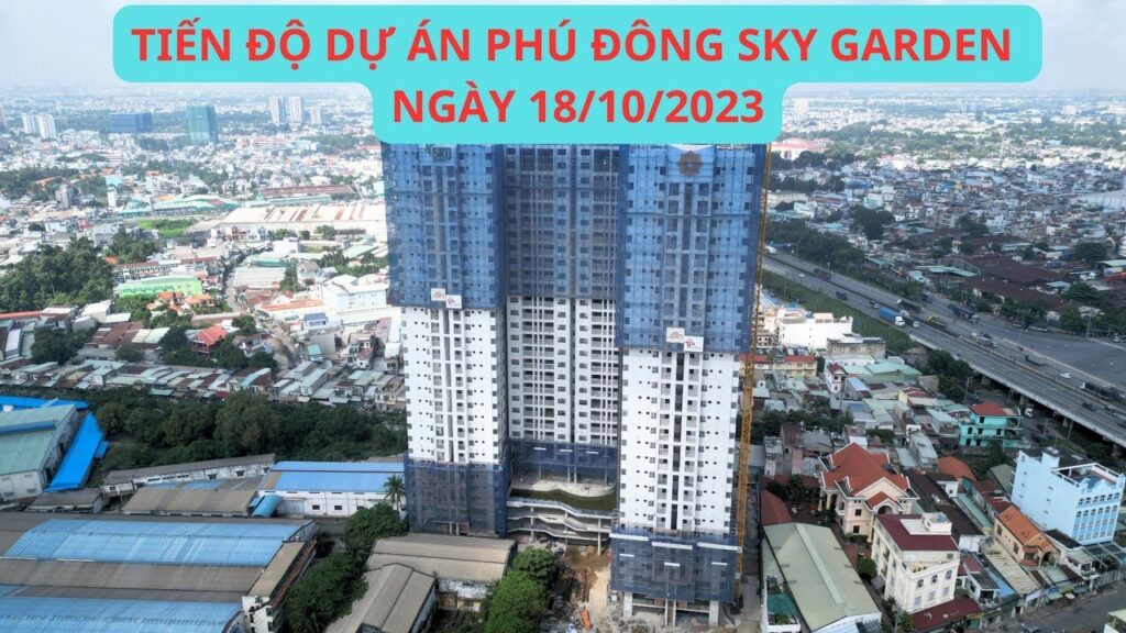 Tiến độ dự án căn hộ PHÚ ĐÔNG SKY GARDEN ngày 18 tháng 10 năm 2023 Đường An Bình, Dĩ An , Bình Dương