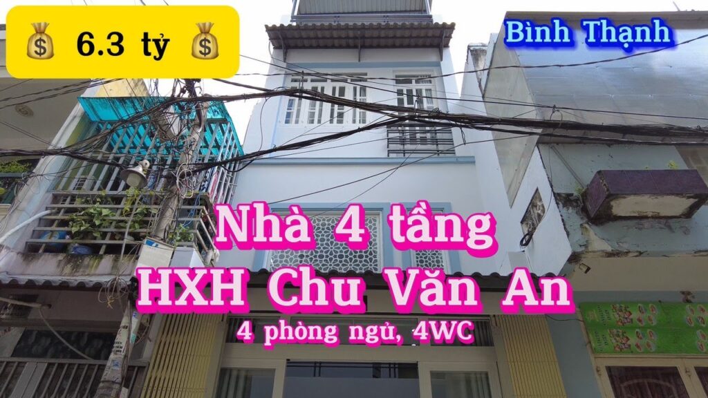 Bán Nhà 4 tầng HXH Bình Thạnh  Chỉ 6.3 tỷ . Bán nhà Chu Văn An, P12, Bình Thạnh