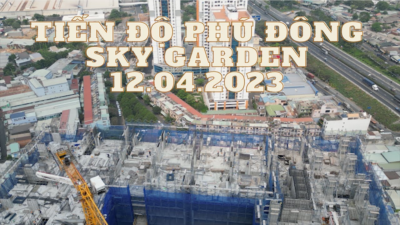 Tiến Độ Phú Đông Sky Garden Ngày 12 Tháng 4 Năm 2023