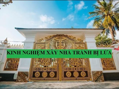 Chia sẽ kinh nghiệm quý báu cho ai chuẩn bị xây nhà lần đầu tránh bị lừa