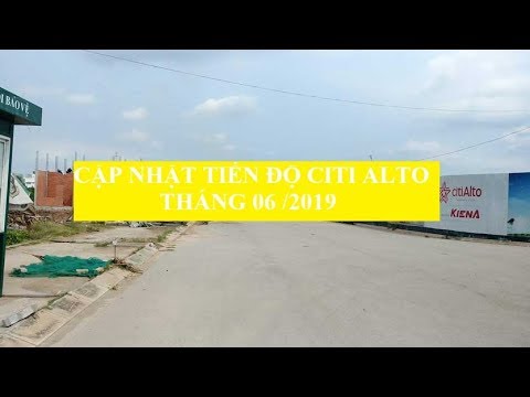 TIẾN ĐỘ XÂY DỰNG CĂN HỘ CITI ALTO THÁNG 06 NĂM 2019 MỚI NHẤT